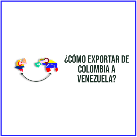 ¿Cómo exportar a Venezuela desde Colombia?