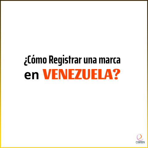 ¿Cómo registrar una marca en Venezuela?