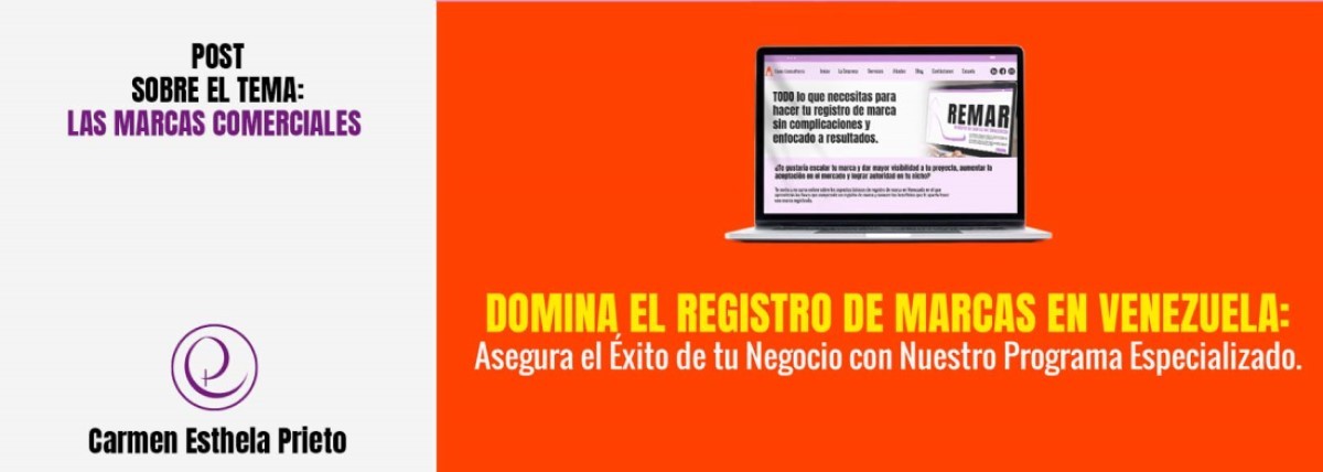 Domina el Registro de Marcas en Venezuela: Asegura el Éxito de tu Negocio con Nuestro Programa Especializado